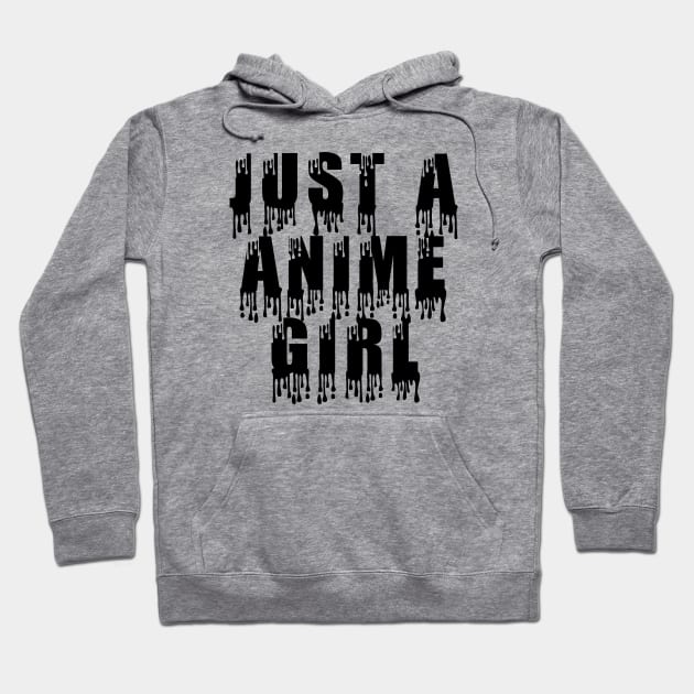 Just a Anime Girl Hoodie by Anime Planet